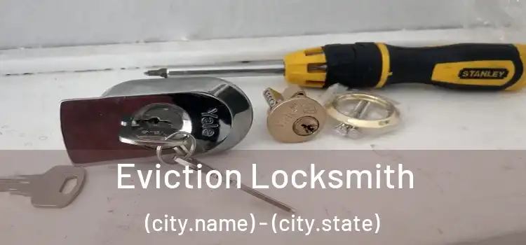  Eviction Locksmith (city.name) - (city.state)
